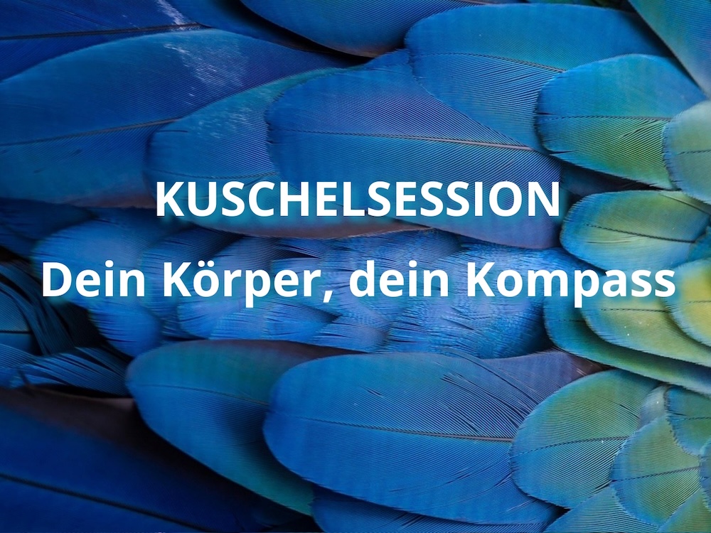 kuschelsession-körper-kompass Kuschelsession "Dein Körper, dein Kompass" ist eine Variation der Kuscheltherapie. Erforsche deinen Körper, seine Wünsche und Grenzen durch achtsames Kuscheln.